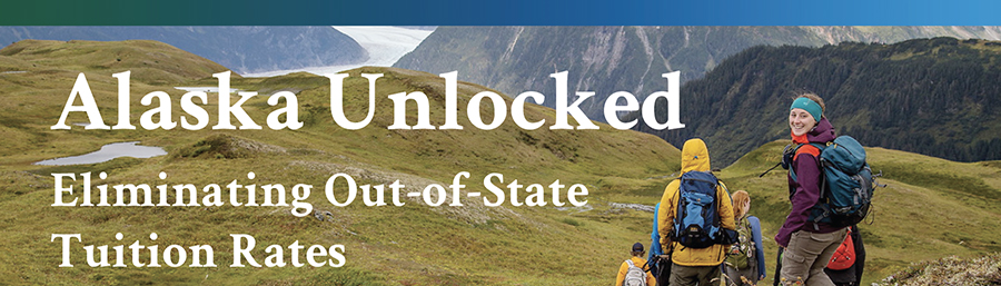A photo of hikers in a mountain valley is superimposed with test saying Alaska Unlocked: Eliminating Out-of-State Tuition Rates