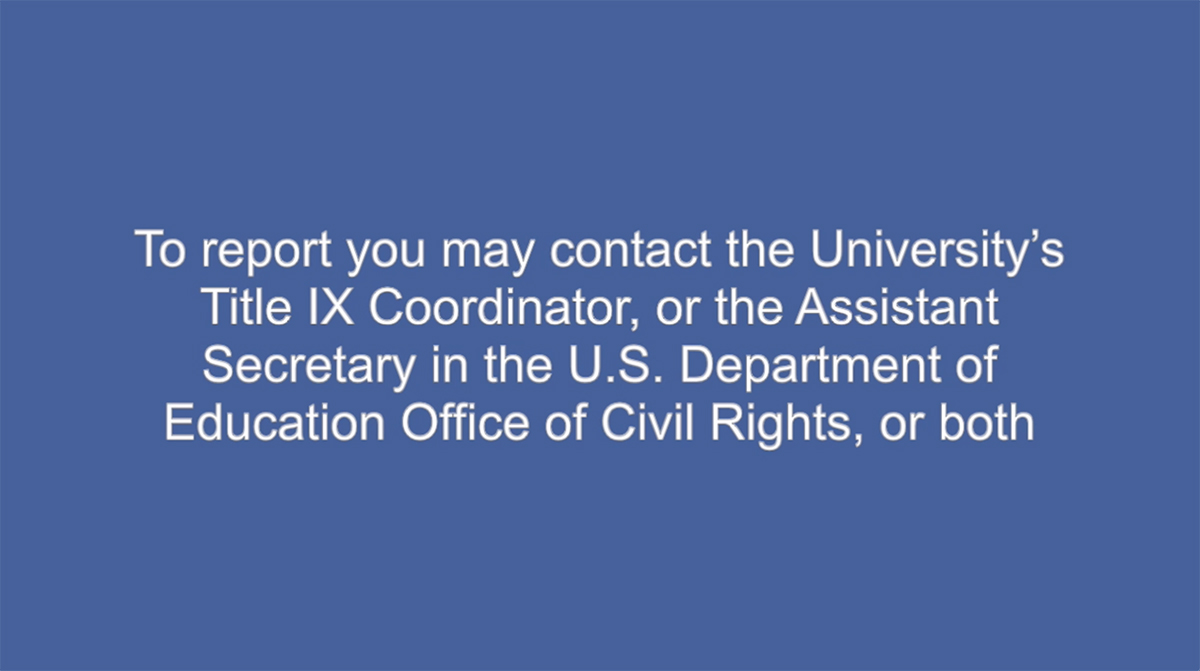 To report an issue contact your Title IX office