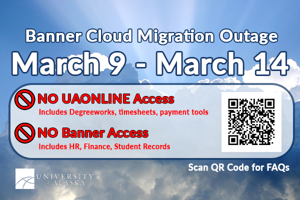 Banner Outage March 9-14 - no UAOnline access; no Banner access