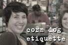 Corn Dog Etiquette