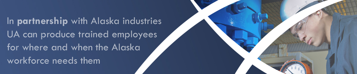 Picture: In partnership with Alaska industries UA can produce trained employees for where and when the Alaska workforce needs them